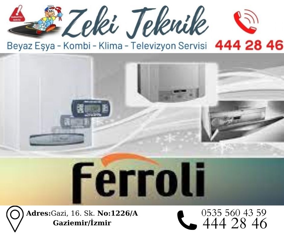 Gaziemir Ferroli Kombi Servisi